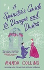 Cover: A Spinster's Guide to Danger and Dukes - Piatkus Books