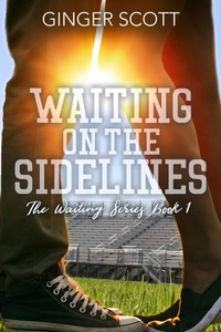 Enlarge image Cover: Waiting on the Sidelines - Ginger Scott