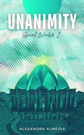 Cover: Unanimity (Spiral Worlds, #1) - Spiral Worlds