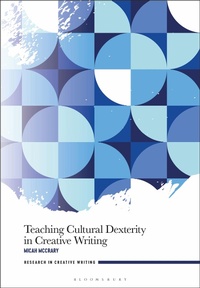 Enlarge image Cover: Teaching Cultural Dexterity in Creative Writing - Bloomsbury Academic