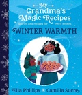 Cover: My Grandma's Magic Recipes: Winter Warmth: Volume 1 - Simon & Schuster Ltd