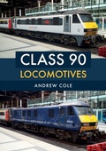 Cover: Class 90 Locomotives - Amberley Publishing