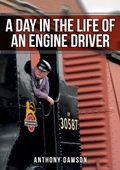 Cover: A Day in the Life of an Engine Driver - Amberley Publishing