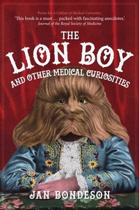 Abbildung von: The Lion Boy and Other Medical Curiosities - Amberley Publishing