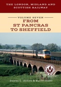 Cover: The London, Midland and Scottish Railway Volume Seven From St Pancras to Sheffield - Amberley Publishing