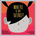 Cover: Where Is My Mind? - Akashic Books