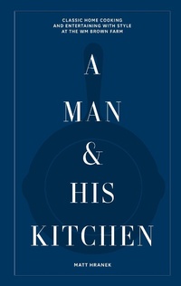 Abbildung von: A Man & His Kitchen - Artisan Books