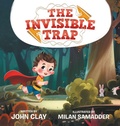 Cover: The Invisible Trap - Archway Publishing