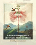 Cover: Folklore and Symbolism of Flowers, Plants and Trees - Mockingbird Press