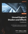 Cover: Unreal Engine 5 Shaders and Effects Cookbook - Packt Publishing