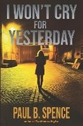 Cover: I Won't Cry for Yesterday - Asura Press