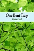 Cover: One Bent Twig - Futurecycle Press