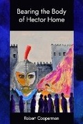 Cover: Bearing the Body of Hector Home - Futurecycle Press