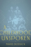 Cover: A Childhood Unspoken - Holocaust Survivor Memoirs Program