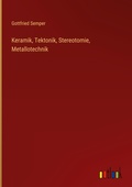 Cover: Keramik, Tektonik, Stereotomie, Metallotechnik - Outlook Verlag