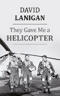 Abbildung von: They Gave Me a Helicopter - novum publishing gmbh