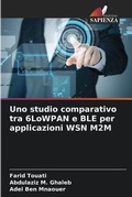 Cover: Uno studio comparativo tra 6LoWPAN e BLE per applicazioni WSN M2M - Edizioni Sapienza