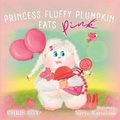 Cover: Princess Fluffy Plumpkin Eats Pink - Hrpr Blackberry Publishing