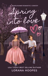 Enlarge image Cover: Spring into Love (The Fab Five, #3) - Lorana Hoopes