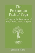 Cover: The Postpartum Path of Yoga - Integrative Studio, LLC