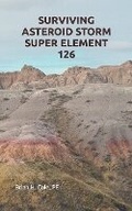 Cover: Surviving Asteroid Storm Super Element 126 - Brian H. Cole