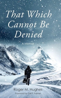 Abbildung von: That Which Cannot Be Denied - Koehler Books