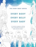 Cover: Every Body, Every Belly, Every Baby - Inclination Press