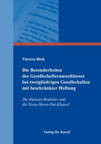 Abbildung von: Die Besonderheiten des Gesellschafterausschlusses bei zweigliedrigen Gesellschaften mit beschränkter Haftung - Kovac, Dr. Verlag