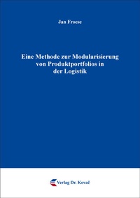 Enlarge image Cover: Eine Methode zur Modularisierung von Produktportfolios in der Logistik - Kovac, Dr. Verlag