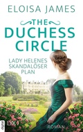 Cover: The Duchess Circle - Lady Helenes skandal&ouml;ser Plan - LYX