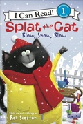 Cover: Splat the Cat: Blow, Snow, Blow - HarperCollins