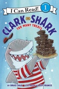 Cover: Clark the Shark: Too Many Treats - HarperCollins