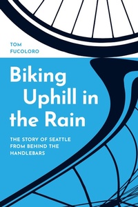 Bild: Biking Uphill in the Rain - University of Washington Press