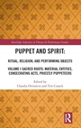 Cover: Puppet and Spirit: Ritual, Religion, and Performing Objects - Routledge