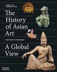 Enlarge image Cover: The History of Asian Art - Thames & Hudson Ltd