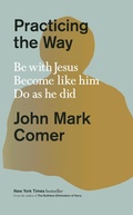 Cover: Practicing the Way - Waterbrook Press (A Division of Random House Inc)