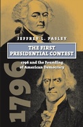 Cover: The First Presidential Contest - University Press of Kansas