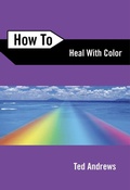 Cover: How to Heal with Color - Llewellyn Publications