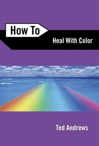 Enlarge image Cover: How to Heal with Color - Llewellyn Publications