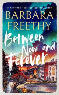 Enlarge image Cover: Between Now and Forever (Callaways, #4) - Barbara Freethy