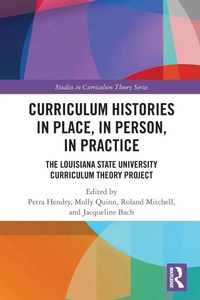 Enlarge image Cover: Curriculum Histories in Place, in Person, in Practice - Routledge