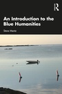Cover: An Introduction to the Blue Humanities - Routledge