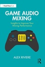Cover: Game Audio Mixing - Focal Press