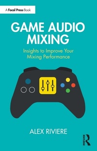Enlarge image Cover: Game Audio Mixing - Focal Press