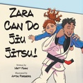 Cover: Zara Can Do Jiu Jitsu! - FriesenPress