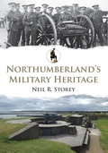 Cover: Northumberland's Military Heritage - Amberley Publishing