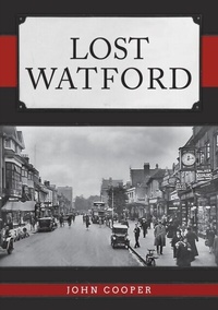 Abbildung von: Lost Watford - Amberley Publishing