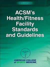 Abbildung von: ACSM's Health/Fitness Facility Standards and Guidelines - Human Kinetics Publishers