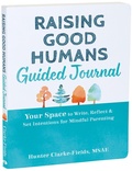 Cover: Raising Good Humans Guided Journal - New Harbinger Publications