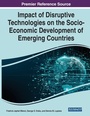 Cover: Impact of Disruptive Technologies on the Socio-Economic Development of Emerging Countries - Information Science Reference